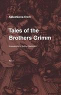 Selections from Tales of the Brothers Grimm: Part I di Brothers Grimm edito da LIGHTNING SOURCE INC