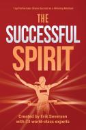 The Successful Spirit di Erik Seversen, Et Al edito da Innovative Educational Services