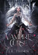The Vampire Curse: Royal Covens Books 1- di J.R. THORN edito da Lightning Source Uk Ltd