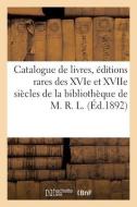 Catalogue De Livres, Editions Rares Des XVIe Et XVIIe Siecles, Livres A Figures Du XVIIIe Siecle di COLLECTIF edito da Hachette Livre - BNF