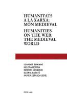 Humanitats a la xarxa: món medieval .  Humanities on the web: the medieval world edito da Lang, Peter