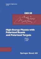 High-energy Physics With Polarized Beams And Polarized Targets di Joseph, Soffer edito da Springer Basel