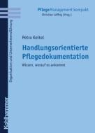 Handlungsorientierte Pflegedokumentation di Petra Keitel edito da Kohlhammer W.