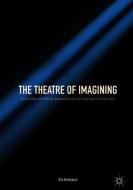 The Theatre of Imagining di Ulla Kallenbach edito da Springer-Verlag GmbH