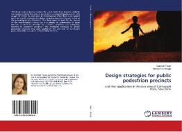Design strategies for public pedestrian precincts di Santosh Tiwari, Manmohan Nangia edito da LAP Lambert Academic Publishing