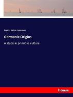 Germanic Origins di Francis Barton Gummere edito da hansebooks