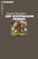 Der Westfälische Frieden di Siegrid Westphal edito da Beck C. H.
