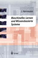 Maschinelles Lernen und Wissensbasierte Systeme di Jürgen Herrmann edito da Springer Berlin Heidelberg