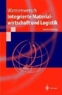 Integrierte Materialwirtschaft Und Logistik: Eine Einf Hrung di Helmut Wannenwetsch edito da Springer