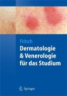 Dermatologie und Venerologie für das Studium di Peter Fritsch edito da Springer Berlin Heidelberg