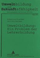 Umweltbildung: Ein Problem der Lehrerbildung di Hubertus Fischer, Gerd Michelsen edito da Lang, Peter GmbH