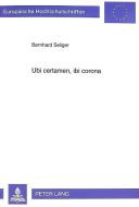 Ubi certamen, ibi corona di Bernhard Seliger edito da Lang, Peter GmbH
