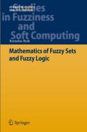 Mathematics of Fuzzy Sets and Fuzzy Logic di Barnabas Bede edito da Springer Berlin Heidelberg