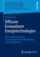 Diffusion Erneuerbarer Energietechnologien di Nathalie Sick edito da Springer Fachmedien Wiesbaden