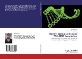 Modern Biological Science With DNA Computing di Alka Dwivedi, Shashi Prabha Agrawal edito da LAP Lambert Academic Publishing