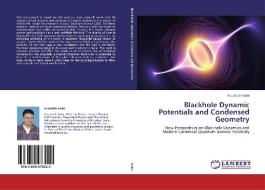 Blackhole Dynamic Potentials and Condensed Geometry di Koustubh Kabe edito da LAP Lambert Academic Publishing