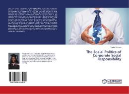 The Social Politics of Corporate Social Responsibility di Tendai Ndhlovu edito da LAP Lambert Academic Publishing