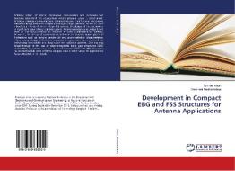 Development in Compact EBG and FSS Structures for Antenna Applications di Taimoor Khan, Samineni Peddakrishna edito da LAP Lambert Academic Publishing