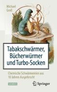 Tabakschwärmer, Bücherwürmer und Turbo-Socken di Michael Groß edito da Springer-Verlag GmbH