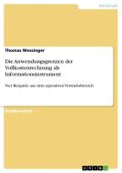 Die Anwendungsgrenzen der Vollkostenrechnung als Informationsinstrument di Thomas Wessinger edito da GRIN Publishing