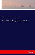 Nachricht von Georg Friedrich Händel's di Karl Burney, Johann Joachim Eschenburg edito da hansebooks