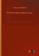 The Rover Boys under Canvas di Arthur M. Winfield edito da Outlook Verlag