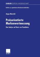 Preisorientierte Markenwertmessung di Jürgen Maretzki edito da Deutscher Universitätsverlag