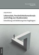 Lebensziele, Persönlichkeitsmerkmale und Erfolg von Studierenden di Antje Reichert edito da Tectum Verlag