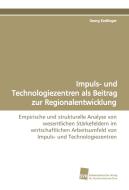 Impuls- und Technologiezentren als Beitrag zur Regionalentwicklung di Georg Kreilinger edito da Südwestdeutscher Verlag für Hochschulschriften AG  Co. KG