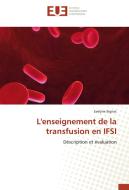 L'enseignement de la transfusion en IFSI di Evelyne Signac edito da Editions universitaires europeennes EUE
