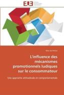 L'influence des mécanismes promotionnels ludiques sur le consommateur di Marc du Peloux edito da Editions universitaires europeennes EUE
