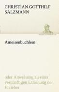 Ameisenbüchlein di Christian Gotthilf Salzmann edito da TREDITION CLASSICS