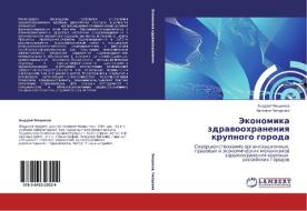 Ekonomika Zdravookhraneniya Krupnogo Goroda di Yamshchikov Andrey, Chepurnaya Evgeniya edito da Lap Lambert Academic Publishing