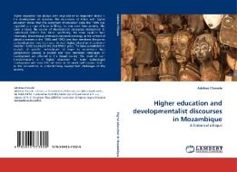 Higher education and developmentalist discourses in Mozambique di Adelino Chissale edito da LAP Lambert Acad. Publ.