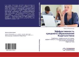 Effektivnost' Srednego Obrazovaniya Kyrgyzstana di Imanalieva Zhamilya edito da Lap Lambert Academic Publishing