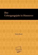 Das Uebergangsjahr in Hannover di Moritz Busch edito da UNIKUM