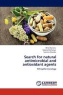 Search for natural antimicrobial and antioxidant agents di Mital Kaneria, Kalpna Rakholiya, Sumitra Chanda edito da LAP Lambert Academic Publishing