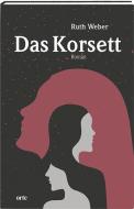 Das Korsett di Ruth Weber edito da Orte Verlag