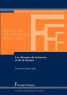Les Discours De La Bourse Et De La Finance di Laurent Gautier edito da Frank & Timme Gmbh