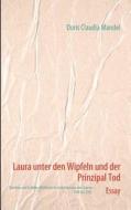 Laura Unter Den Wipfeln Und Der Prinzipal Tod di Doris Claudia Mandel edito da Galgenbergsche Literaturkanzlei E. K.