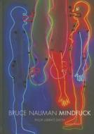 Bruce Nauman - Mindfuck edito da Hauser & Wirth