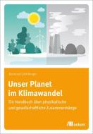 Unser Planet im Klimawandel di Bernhard Lichtberger edito da Oekom Verlag GmbH