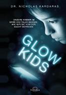 Glow-Kids di Nicholas Kardaras edito da Narayana Verlag GmbH