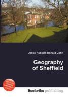 Geography Of Sheffield edito da Book On Demand Ltd.