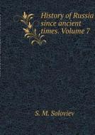History Of Russia Since Ancient Times. Volume 7 di S M Soloviev edito da Book On Demand Ltd.