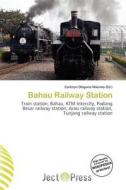 Bahau Railway Station edito da Ject Press