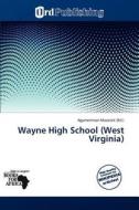 Wayne High School (west Virginia) edito da Crypt Publishing