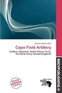 Cape Field Artillery edito da Brev Publishing