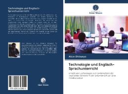 Technologie und Englisch-Sprachunterricht di Alice Dhliwayo edito da Verlag Unser Wissen