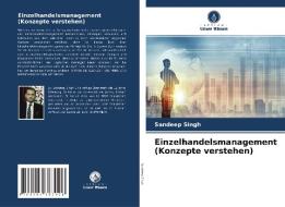Einzelhandelsmanagement (Konzepte verstehen) di Sandeep Singh edito da Verlag Unser Wissen